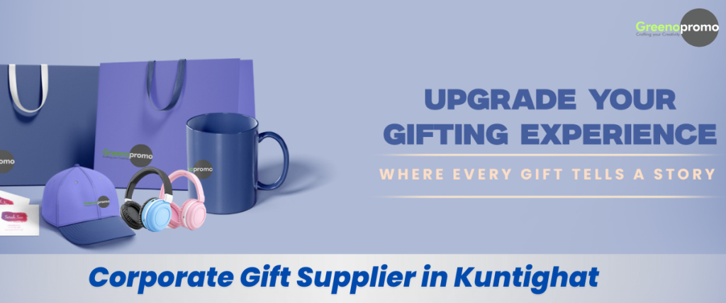 Corporate Gifts Suppliers in Kuntighat