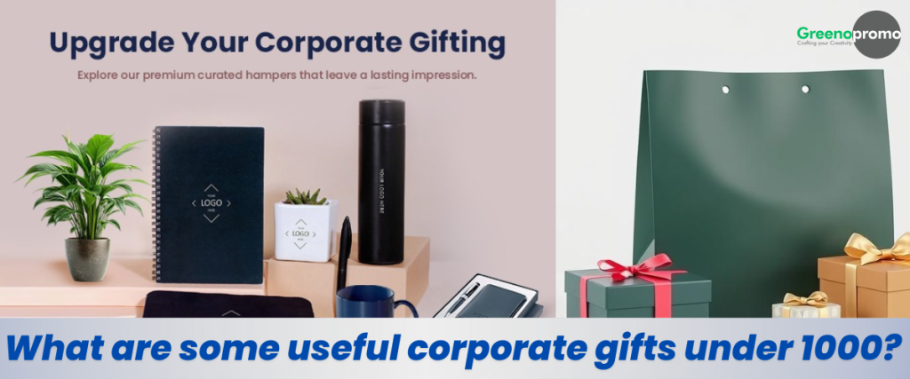 What are some useful corporate gifts under 1000?