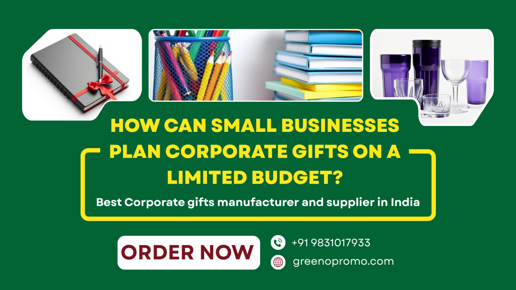 How Can Small Businesses Plan Corporate Gifts on a Limited Budget?