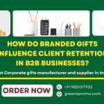 How Do Branded Gifts Influence Client Retention in B2B Businesses?