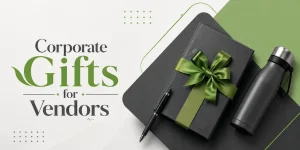 Corporate Gifts for Vendors