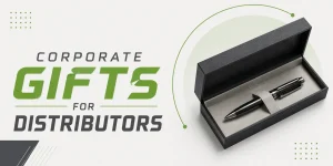 Corporate Gifts for Distributors
