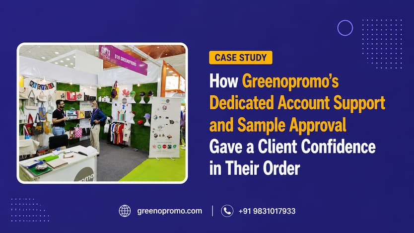 How Greenopromo's Dedicated Account Support and Sample Approval Gave a Client Confidence in Their Order